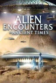 ملاقات با بیگانگان در دوران باستان (Alien Encounters in Ancient Times)