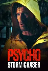روانی تعقیب‌کننده طوفان (Psycho Storm Chaser)