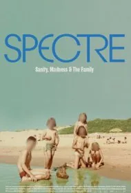 شبح: عقلانیت، جنون و خانواده (Spectre: Sanity, Madness and The Family)