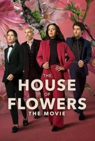 خانه گل ها (The House of Flowers: The Movie)