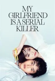دوست دختر من یک قاتل زنجیره ای است (My Girl friend Is a Serial Killer)