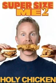 سایز فوق العاده من 2 : مرغ مقدس (Super Size Me 2: Holy Chicken!)