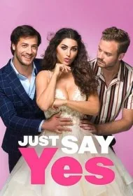 فقط بگو بله (Just Say Yes)