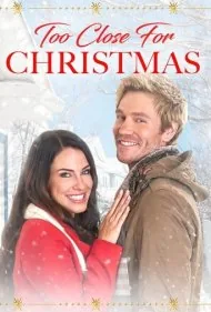 بسیار نزدیک برای کریسمس (Too Close For Christmas)