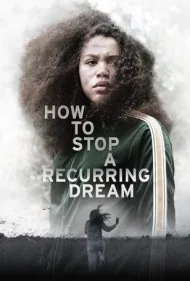چگونه یک رویای تکراری را متوقف کنیم (How to Stop a Recurring Dream)