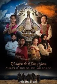 بانوی ما سن خوان، چهار قرن معجزه (Our Lady of San Juan, Four Centuries of Miracles)
