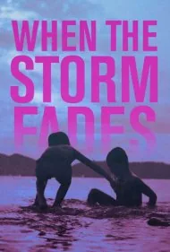 وقتی طوفان محو می شود (When the Storm Fades)