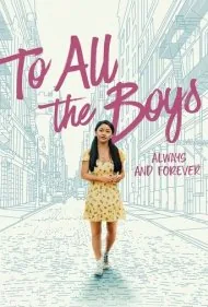 تقدیم به همه پسران: همیشه و تا ابد (To All the Boys: Always and Forever)
