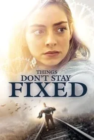 چیزها ثابت نمی‌مانند (Things Don't Stay Fixed)