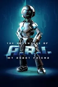 ماجرای ای آر آی: دوست ربات من (The Adventure of A.R.I.: My Robot Friend)
