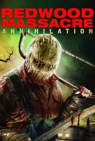 کشتار در ردوود: نابودی (Redwood Massacre: Annihilation)