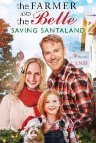 کشاورز و بل؛ نجات دهندگان سانتالند (The Farmer and the Belle: Saving Santaland)