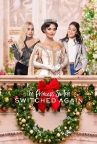 جا به جایی شاهزاده: جا به‌ جایی دوباره (The Princess Switch: Switched Again)