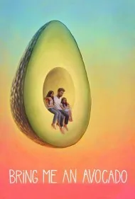 برایم یک آووکادو بیاور (Bring Me an Avocado)