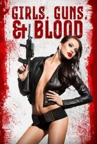دختران تفنگ ها و خون (Girls Guns and Blood)