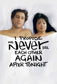 من پیشنهاد می کنم بعد از امشب دیگر هرگز یکدیگر را نبینیم (I Propose We Never See Each Other Again After Tonight)