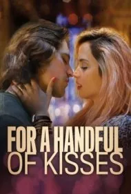 به خاطر چند بوسه (For a Handful of Kisses)