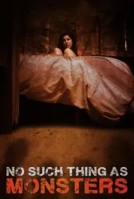 هیچ چیز به عنوان هیولا وجود ندارد (No Such Thing As Monsters)