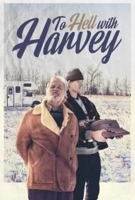 به جهنم با هاروی (To Hell with Harvey)
