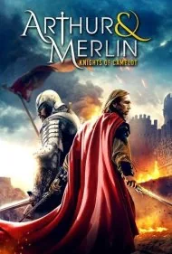 آرتور و مرلین: شوالیه های کملوت (Arthur &amp; Merlin: Knights of Camelot)