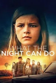آنچه شب می‌تواند بکند (What the Night Can Do)