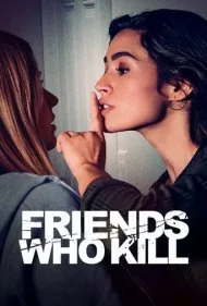 مرگ با دوستی (Friends Who Kill)