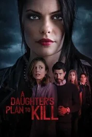 نقشه یک دختر برای قتل (A Daughter's Plan to Kill)