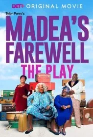 خداحافظی مدیا: تئاتر تایلر پری (Tyler Perry's Madea's Farewell - The Play)