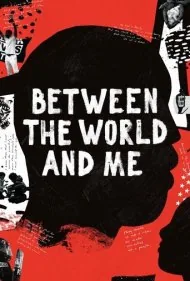 میان دنیا و من (Between the World and Me)