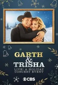گارت و تریشا زنده! کنسرت تعطیلات (Garth &amp; Trisha Live! A Holiday Concert Event)