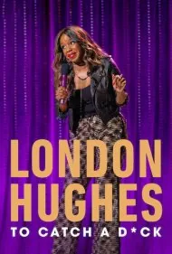 لندن هیوز: شکار مرد (London Hughes: To Catch A D*ck)