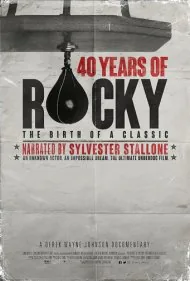 ۴۰ سال با راکی: تولد یک اثر کلاسیک (40 Years of Rocky: The Birth of a Classic)