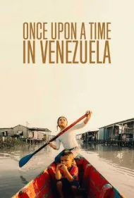 روزی روزگاری در ونزوئلا (Once Upon a Time in Venezuela)