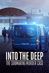 به سوی اعماق: پرونده قتل در زیردریایی (Into the Deep: The Submarine Murder Case)