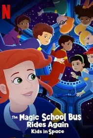 سفرهای علمی دوباره می‌تازد: بچه‌ها در فضا (The Magic School Bus Rides Again: Kids in Space)