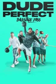 دود پرفکت: بلیت پشت صحنه (Dude Perfect: Backstage Pass)