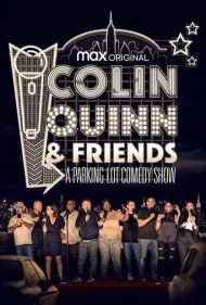 کالین کوئین و دوستان: یک نمایش کمدی در پارکینگ (Colin Quinn &amp; Friends: A Parking Lot Comedy Show)