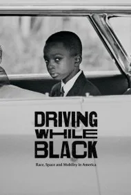 رانندگی در حین سیاه‌پوست بودن: نژاد، فضا و جابه‌جایی در آمریکا (Driving While Black: Race, Space and Mobility in America)