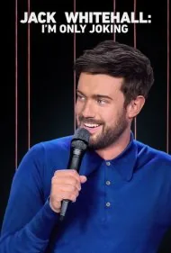 جک وایتهال: فقط شوخی می‌کنم (Jack Whitehall: I'm Only Joking)