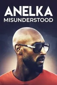 آنلکا: سوءتفاهم‌شده (Anelka: Misunderstood)