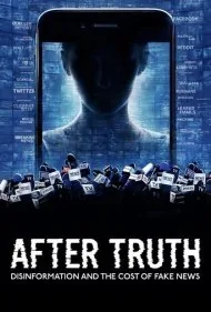 پس از حقیقت: اطلاعات نادرست و هزینه اخبار جعلی (After Truth: Disinformation and the Cost of Fake News)