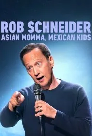 راب اشنایدر: مامان آسیایی، بچه‌های مکزیکی (Rob Schneider: Asian Momma, Mexican Kids)