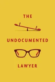 وکیل بدون مدرک اقامت (The Undocumented Lawyer)