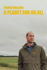 شاهزاده ویلیام: سیاره‌ای برای همه ما (Prince William: A Planet For Us All)