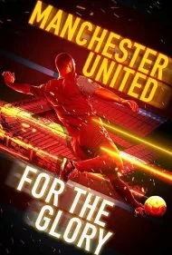 منچستر یونایتد: برای افتخار (Manchester United: For the Glory)