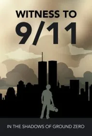شاهد عینی ۱۱ سپتامبر: در سایه‌های گراند زیرو (Witness to 9/11: In the Shadows of Ground Zero)