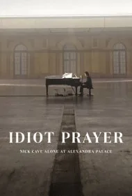 دعای احمق: نیک کیو تنها در الکساندرا پالاس (Idiot Prayer: Nick Cave Alone at Alexandra Palace)