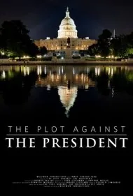 توطئه علیه رئیس‌جمهور (The Plot Against the President)