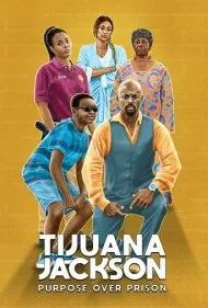 تیخوانا جکسون: هدف فراتر از زندان (Tijuana Jackson: Purpose Over Prison)