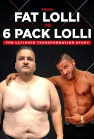 از لولی چاق تا لولی شش‌پک: داستان یک تحول نهایی (From Fat Lolli to Six Pack Lolli: The Ultimate Transformation Story)
